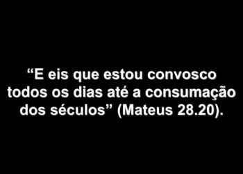 Mensagens: “Eis que estou convosco todos os dias”: a promessa de Jesus Cristo que atravessa gerações