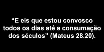 Mensagens: “Eis que estou convosco todos os dias”: a promessa de Jesus Cristo que atravessa gerações